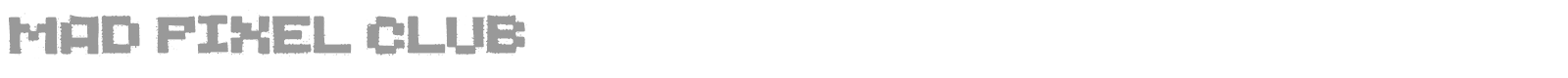 Mad Pixel Club font preview